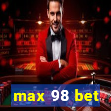 max 98 bet